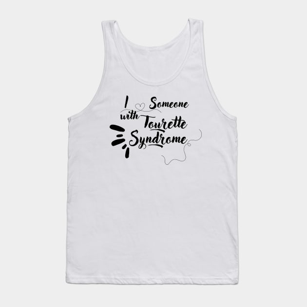 I love someone with Tourettes syndrome Tank Top by Grun illustration 